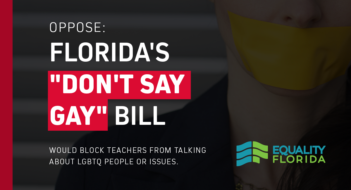 Floridas “dont Say Gay” Bill Demonizes The Lgbtq Community Equality Florida 3203